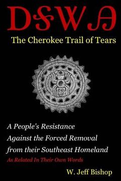 portada Agatahi: The Cherokee Trail of Tears: A People's Resistance Against the Forced Removal from their Southeast Homeland as Related (en Inglés)