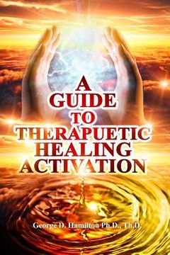 portada A Guide To Therapeutic Healing Activation (en Inglés)