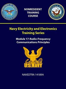 portada Navy Electricity and Electronics Training Series: Module 17 - Radio-Frequency Communications Principles - NAVEDTRA 14189A (en Inglés)