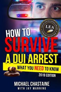 portada How to Survive a DUI Arrest: What You Need to Know (en Inglés)