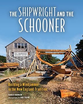 portada The Shipwright and the Schooner: Building a Windjammer in the New England Tradition