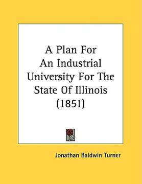 portada a plan for an industrial university for the state of illinois (1851) (in English)