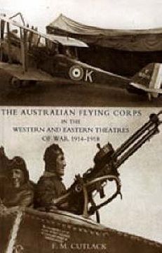 portada Australian Flying Corps in the Western and Eastern Theatres of War 1914-1918 2004 (en Inglés)