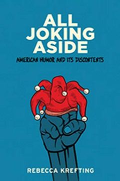 portada All Joking Aside: American Humor and its Discontents (in English)
