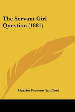 portada the servant girl question (1881) (en Inglés)