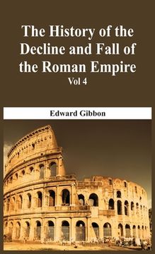 portada The History Of The Decline And Fall Of The Roman Empire - Vol 4 (en Inglés)