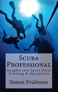 portada Scuba Professional: Insights into Sport Diver Training & Operations (in English)