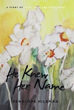portada He Knew Her Name: A Story of Love, Loss and Resilience