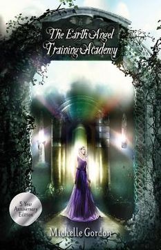 portada The Earth Angel Training Academy: 5 Year Anniversary Edition (en Inglés)