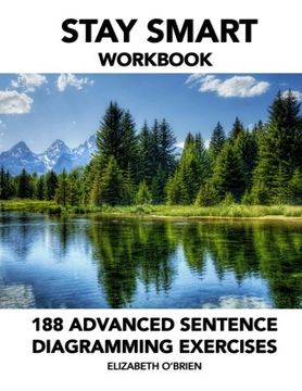 portada Stay Smart Workbook: 188 Advanced Sentence Diagramming Exercises: Grammar the Easy way (en Inglés)