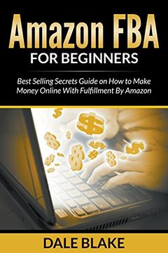 portada Amazon FBA For Beginners: Best Selling Secrets Guide on How to Make Money Online With Fulfillment By Amazon