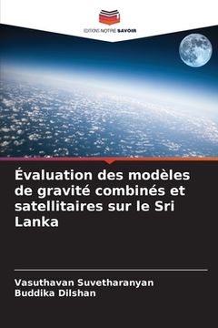 portada Évaluation des modèles de gravité combinés et satellitaires sur le Sri Lanka (in French)