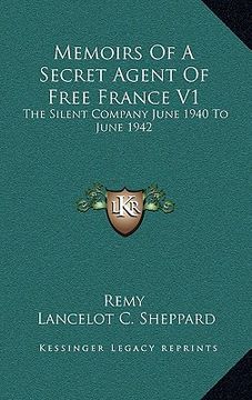 portada memoirs of a secret agent of free france v1: the silent company june 1940 to june 1942 (en Inglés)