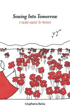 portada Sowing Into Tomorrow: A Guided Journal for Mothers (en Inglés)