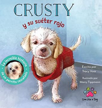 portada Crusty y su Suéter Rojo - la Increíble Historia de un Perrito Rescatado de las Calles