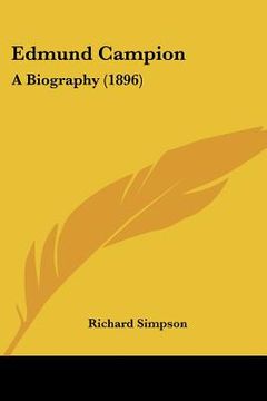 portada edmund campion: a biography (1896) (en Inglés)