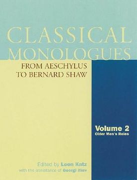 portada classical monologues: volume 2, older men: from aeschylus to bernard shaw (en Inglés)