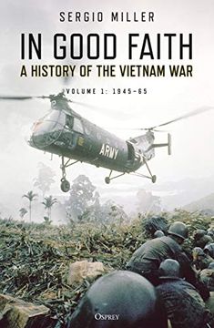 portada In Good Faith: A History of the Vietnam War Volume 1: 1945-65