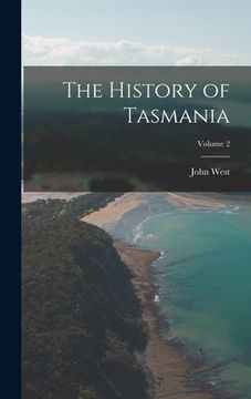 portada The History of Tasmania; Volume 2 (en Inglés)