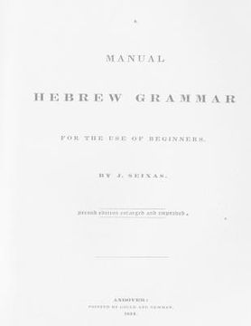 portada A Manual Hebrew Grammar for the Use of Beginners: Second edition enlarged and improved, 1834 (en Inglés)