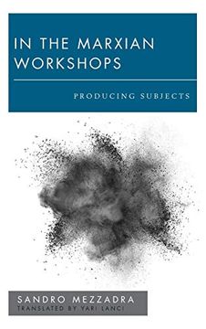 portada In the Marxian Workshops: Producing Subjects (New Politics of Autonomy) (en Inglés)