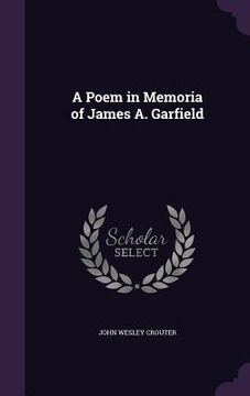 portada A Poem in Memoria of James A. Garfield (en Inglés)