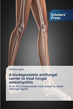 portada A biodegradable antifungal carrier to treat fungal osteomyelitis