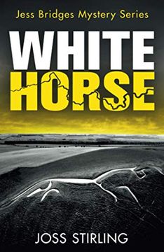 portada White Horse: A Nerve-Shredding new Crime Thriller Series Brimming With Secrets and Suspense: Book 2 (a Jess Bridges Mystery) (in English)