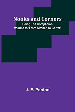 portada Nooks and Corners; Being the Companion Volume to 'from Kitchen to Garret' 