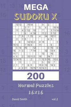 portada Mega Sudoku X - 200 Normal Puzzles 16x16 Vol.2 (en Inglés)