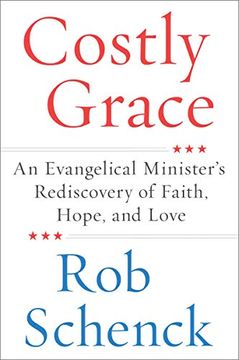 portada Costly Grace: An Evangelical Minister’S Rediscovery of Faith, Hope, and Love 