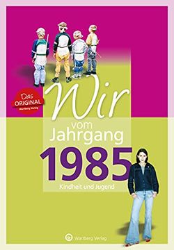 portada Wir vom Jahrgang 1985 - Kindheit und Jugend (en Alemán)