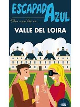 portada Escapada Azul. Valle De Loira (in Spanish)