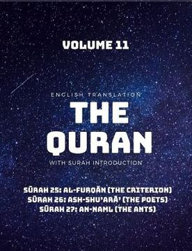 portada The Quran - English Translation with Surah Introduction - Volume 11: Surah 25: al-Furqan (The Criterion); Surah 26: ash-Shu'ara' (The Poets); Surah 27 (in English)