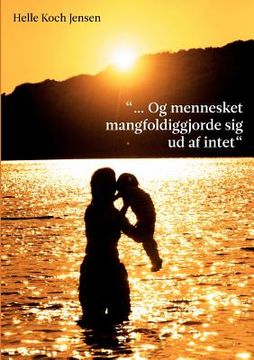 portada "... Og mennesket mangfoldiggjorde sig ud af intet" (en Danés)