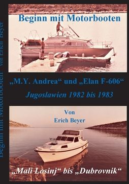 portada Beginn mit Motorbooten: M.Y. Andrea und Elan F-606 (en Alemán)