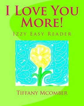 portada I Love You More!: A Little Izzy Reader (en Inglés)