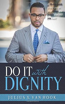 portada Do It with Dignity: A 30-day guide to help you let go of things and people that hold you back!