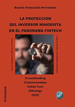 portada La Protección del Inversor Minorista en el Panorama Fintech: Crowdfunding. Criptomonedas. Initial Coin. Offerings. (Ico)