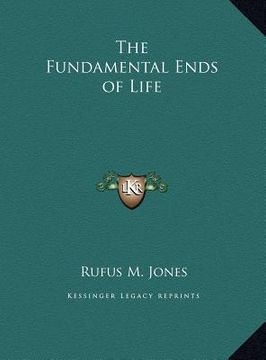 portada the fundamental ends of life (en Inglés)