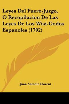 portada leyes del fuero-juzgo, o recopilacion de las leyes de los wisi-godos espanoles (1792) (in English)