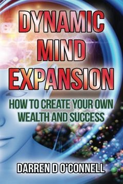 portada Dynamic Mind Expansion: How to Create Your Own Wealth and Success