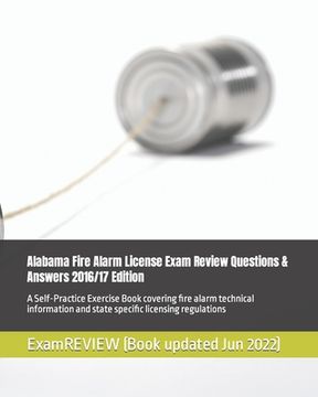 portada Alabama Fire Alarm License Exam Review Questions & Answers 2016/17 Edition: A Self-Practice Exercise Book covering fire alarm technical information an (en Inglés)