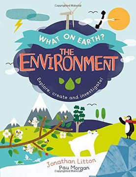 portada The Environment: Explore, Create and Investigate! (What on Earth? ) (en Inglés)