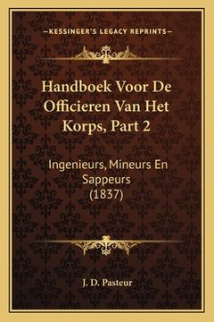 portada Handboek Voor De Officieren Van Het Korps, Part 2: Ingenieurs, Mineurs En Sappeurs (1837)