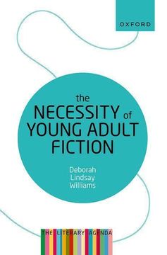 portada The Necessity of Young Adult Fiction: The Literary Agenda (en Inglés)