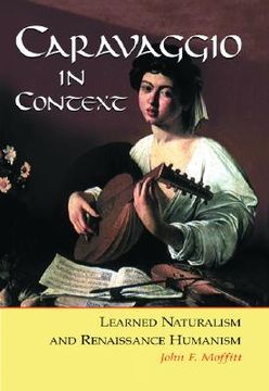 portada caravaggio in context: learned naturalism and renaissance humanism