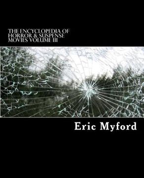 portada The Encyclopedia of Horror & Suspense Movies Volume III (en Inglés)
