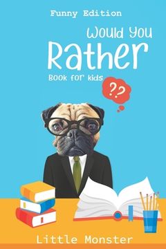 portada Would you rather?: Would you rather game book: Funny Edition - A Fun Family Activity Book for Boys and Girls Ages 6, 7, 8, 9, 10, 11, and (en Inglés)