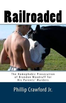 portada Railroaded: The Homophobic Prosecution of Brandon Woodruff for His Parents' Murders (en Inglés)